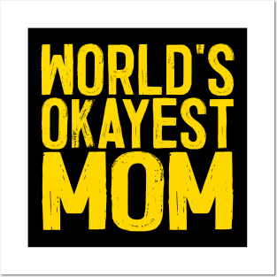 World's Okayest Mom Posters and Art